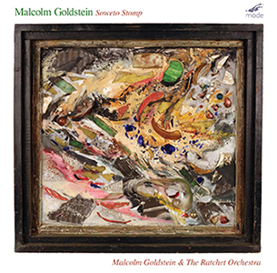 Malcolm Goldstein & the Ratchet Orchestra Soweto Stomp