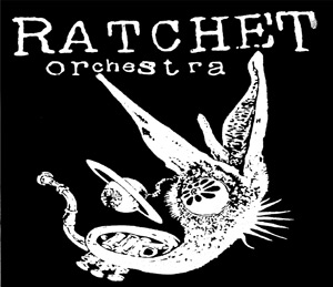 Ratchet Orchestra Audio unreleased